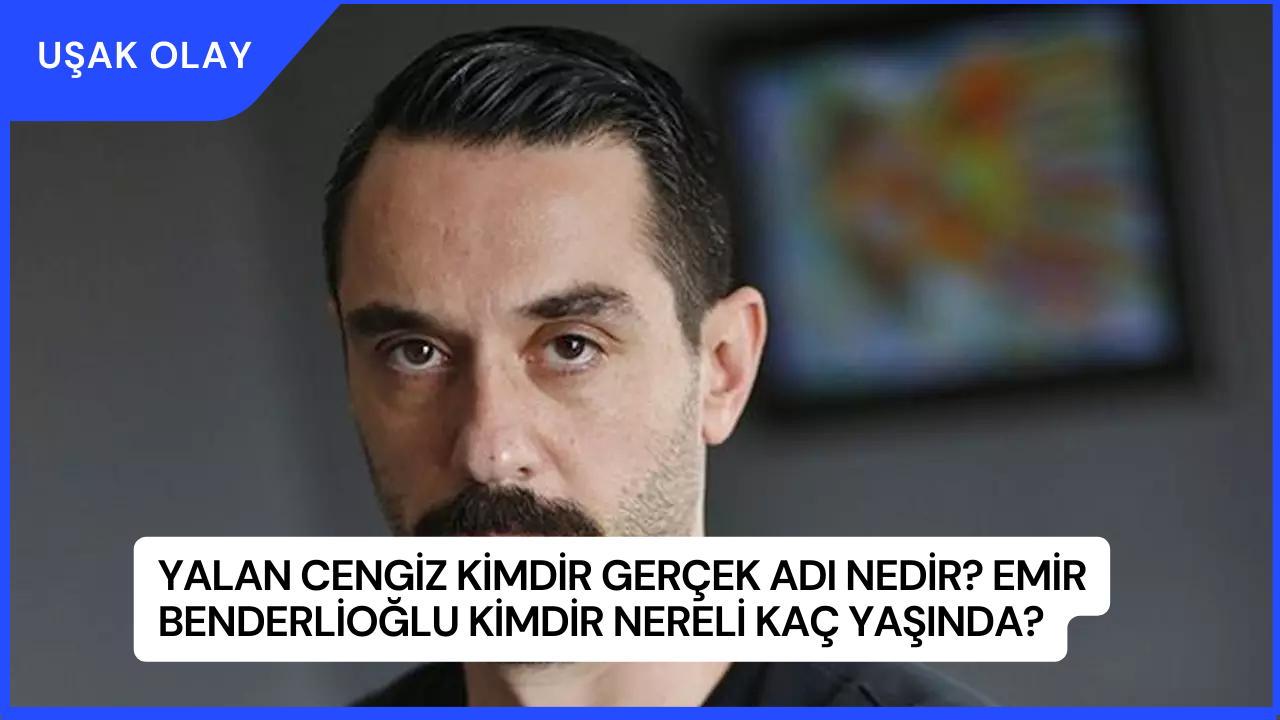 Yalan Cengiz Kimdir Ger Ek Ad Nedir Emir Benderlio Lu Kimdir Nereli