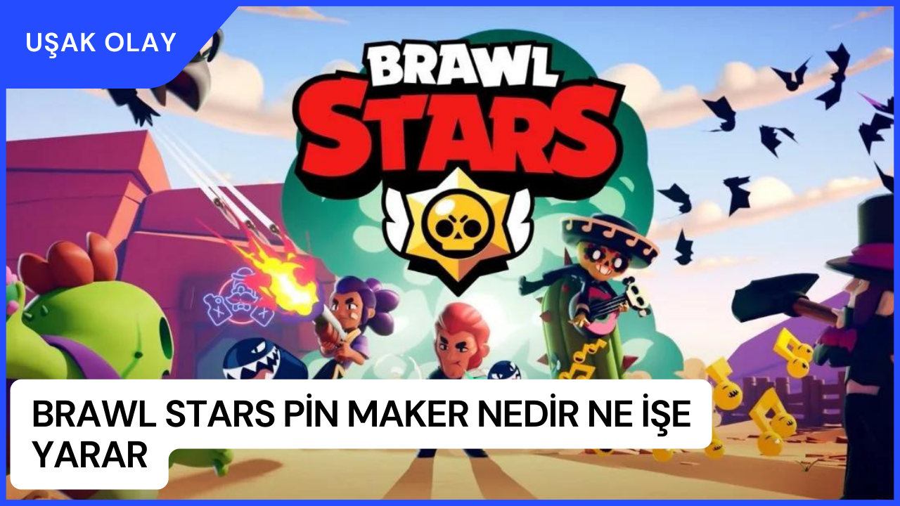 Brawl Stars Pin Maker Nedir Ne İşe Yarar? Brawl Stars Pin Maker Nasıl Kullanılır?
