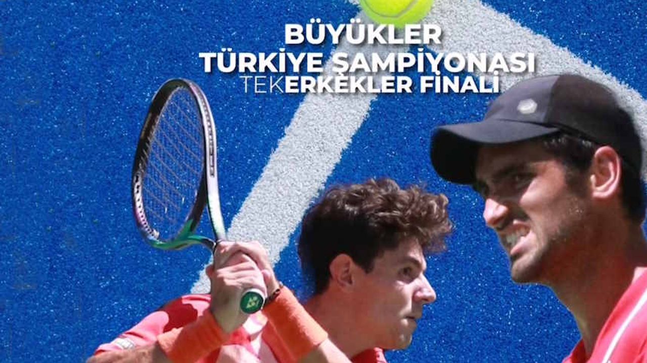 Tenis Büyükler Türkiye Şampiyonası Tek Erkekler Finali Ne Zaman, Saat Kaçta, Hangi Kanalda?