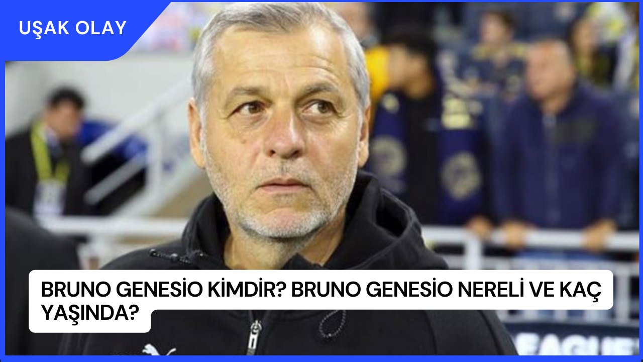 Bruno Genesio Kimdir? Bruno Genesio Nereli ve Kaç Yaşında?