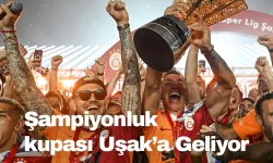 Galatasaray'ın 23. Şampiyonluk Kupası Uşak'a Geliyor!