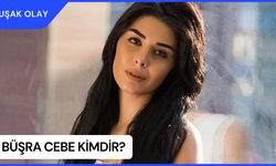 Büşra Cebe Kimdir? Büşra Cebe Nerelidir ve Kaç Yaşındadır? Büşra Cebe Kariyeri
