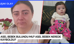 Asel Bebek Bulundu mu? Asel Bebek Nerede Kayboldu?