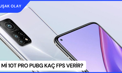 Mi 10T Pro PUBG Kaç FPS Verir? Mi 10T Pro Özellikleri Nedir?