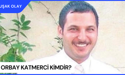 Orbay Katmerci Kimdir? Orbay Katmerci Nereli ve Kaç Yaşında? Orbay Katmerci Neden Öldü?