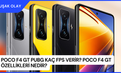 Poco F4 GT PUBG Kaç FPS Verir? Poco F4 GT Özellikleri Nedir?