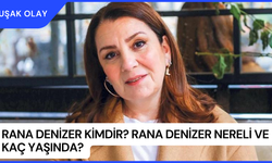 Rana Denizer Kimdir? Rana Denizer Nereli ve Kaç Yaşında?