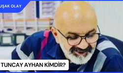 Tuncay Ayhan Kimdir? Tuncay Ayhan Nereli ve Kaç Yaşında? Tuncay Ayhan Neden Öldü?