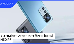 Xiaomi 13T ve 13T Pro Özellikleri Nedir? Xiaomi 13T ve 13T Pro Türkiye Fiyatları Ne Kadar?