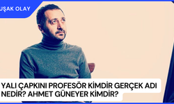 Yalı Çapkını Profesör Kimdir Gerçek Adı Nedir? Ahmet Güneyer Kimdir?