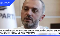 AK Parti Teşkilat Başkanı Erkan Kandemir Kimdir? Erkan Kandemir Nereli ve Kaç Yaşında?