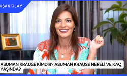 Asuman Krause Kimdir? Asuman Krause Nereli ve Kaç Yaşında?