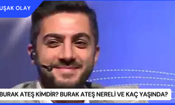 Burak Ateş Kimdir? Burak Ateş Nereli ve Kaç Yaşında?