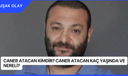 Caner Atacan Kimdir? Caner Atacan Kaç Yaşında ve Nereli?