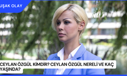 Ceylan Özgül Kimdir? Ceylan Özgül Nereli ve Kaç Yaşında?