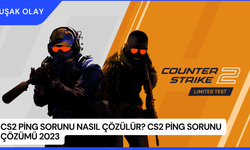 CS2 Ping Sorunu Nasıl Çözülür? CS2 Ping Sorunu Çözümü 2023