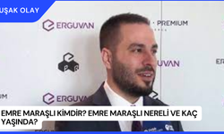 Emre Maraşlı Kimdir? Emre Maraşlı Nereli ve Kaç Yaşında?