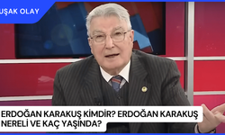 Erdoğan Karakuş Kimdir? Erdoğan Karakuş Nereli ve Kaç Yaşında?