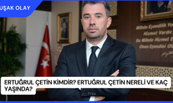 Ertuğrul Çetin Kimdir? Ertuğrul Çetin Nereli ve Kaç Yaşında?