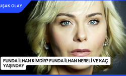 Funda İlhan Kimdir? Funda İlhan Nereli ve Kaç Yaşında?