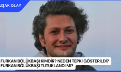 Furkan Bölükbaşı Kimdir? Neden Tepki Gösterildi? Furkan Bölükbaşı Tutuklandı Mı?