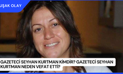 Gazeteci Seyhan Kurtman Kimdir? Gazeteci Seyhan Kurtman Neden Vefat Etti?