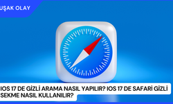 IOS 17 de Gizli Arama Nasıl Yapılır? IOS 17 de Safari Gizli Sekme Nasıl Kullanılır?