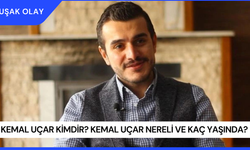 Kemal Uçar Kimdir? Kemal Uçar Nereli ve Kaç Yaşında?