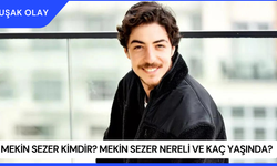 Mekin Sezer Kimdir? Mekin Sezer Nereli ve Kaç Yaşında?