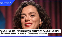 Sandık Kokusu Dizisinin Konusu Nedir? Sandık Kokusu Dizisinin Oyuncuları ve Yönetmeni Kimdir?