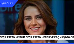 Seçil Erzan Kimdir? Seçil Erzan Nereli ve Kaç Yaşındadır?