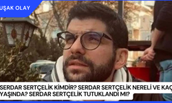 Serdar Sertçelik Kimdir? Serdar Sertçelik Nereli ve Kaç Yaşında? Serdar Sertçelik Tutuklandı Mı?