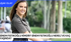 Sinem Fıstıkoğlu Kimdir? Sinem Fıstıkoğlu Nereli ve Kaç Yaşında?