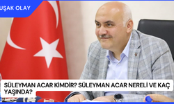 Süleyman Acar Kimdir? Süleyman Acar Nereli ve Kaç Yaşında?