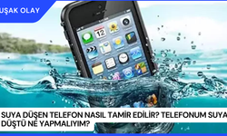 Suya Düşen Telefon Nasıl Tamir Edilir? Telefonum Suya Düştü Ne Yapmalıyım?