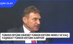 Türker Ertürk Kimdir? Türker Ertürk Nereli ve Kaç Yaşında? Türker Ertürk Kariyeri