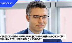 Vergi Denetim Kurulu Başkanı Muhsin Atçı kimdir? Muhsin Atçı Nereli Kaç Yaşında?