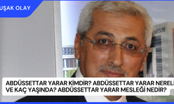 Abdüssettar Yarar Kimdir? Abdüssettar Yarar Nereli ve Kaç Yaşında? Abdüssettar Yarar Mesleği Nedir?