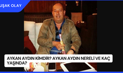 Aykan Aydın Kimdir? Aykan Aydın Nereli ve Kaç Yaşında?