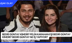 Bedri Güntay Kimdir? Pelin Karahan Eşi Bedri Güntay Kimdir? Bedri Güntay Ne İş Yapıyor?