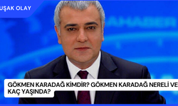 Gökmen Karadağ Kimdir? Gökmen Karadağ Nereli ve Kaç Yaşında?