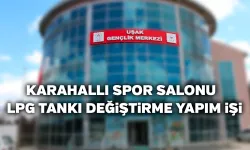 Karahallı Spor Salonu'nun LPG Tankı Değiştirilme Yapım İşi