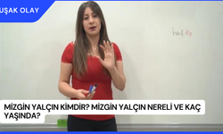 Mizgin Yalçın Kimdir? Mizgin Yalçın Nereli ve Kaç Yaşında?