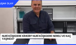 Nuri Köşkdere Kimdir? Nuri Köşkdere Nereli ve Kaç Yaşında?