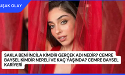 Sakla Beni İncila Kimdir Gerçek Adı Nedir? Cemre Baysel Kimdir Nereli ve Kaç Yaşında? Cemre Baysel Kariyeri