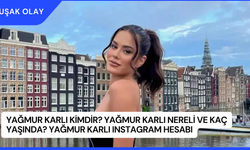 Yağmur Karlı Kimdir? Yağmur Karlı Nereli ve Kaç Yaşında? Yağmur Karlı Instagram Hesabı