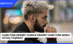 Yasin Türk Kimdir? Yasince Kimdir? Yasin Türk Nereli ve Kaç Yaşında?