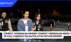 Zümrüt Yerebakan Kimdir? Zümrüt Yerebakan Nereli ve Kaç Yaşında? Dilan Polat'ın Ortağı Kimdir?