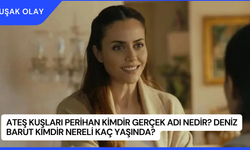 Ateş Kuşları Perihan Kimdir Gerçek Adı Nedir? Deniz Barut Kimdir Nereli Kaç Yaşında?