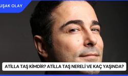 Atilla Taş Kimdir? Atilla Taş Nereli ve Kaç Yaşında?